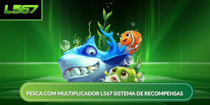 Pesca com multiplicador L567 sistema de recompensas