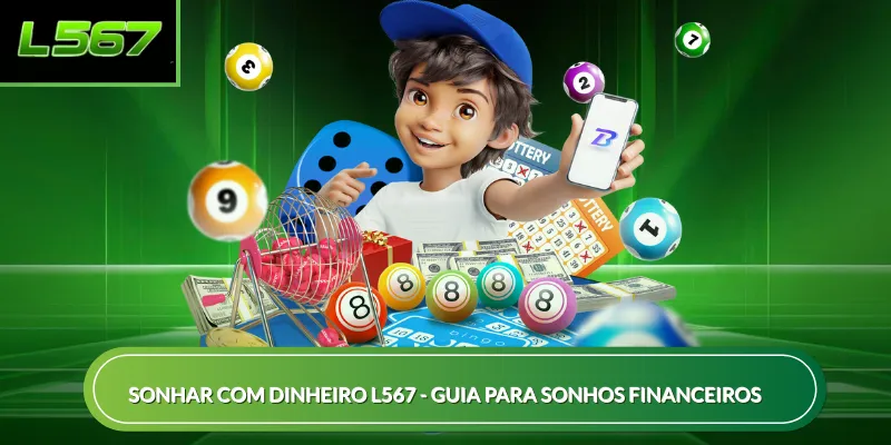 Sonhar com dinheiro dicas loteria L567 Guia financeiro