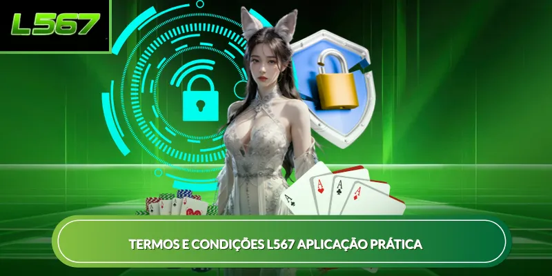 Termos e condições L567 aplicação prática