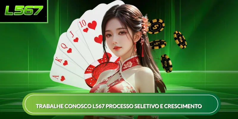 L567 processo seletivo e crescimento